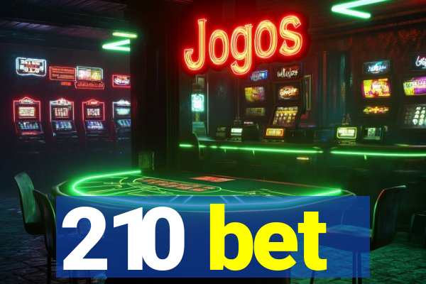 210 bet